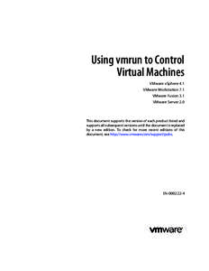 Using vmrun to Control Virtual Machines VMware vSphere 4.1 VMware Workstation 7.1 VMware Fusion 3.1 VMware Server 2.0