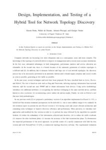 1  Design, Implementation, and Testing of a Hybrid Tool for Network Topology Discovery Alessio Botta, Walter de Donato, Antonio Pescap´e, and Giorgio Ventre University of Napoli “Federico II”, Italy