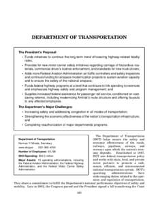 DEPARTMENT OF TRANSPORTATION The President’s Proposal: • Funds initiatives to continue the long-term trend of lowering highway-related fatality rates; • Provides for new motor carrier safety initiatives regarding c