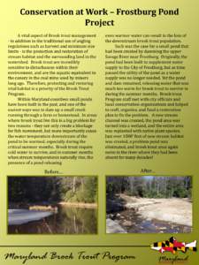 Conservation at Work – Frostburg Pond Project A vital aspect of Brook trout management - in addition to the traditional use of angling regulations such as harvest and minimum size limits - is the protection and restora