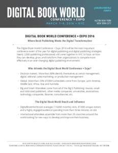 DIGITAL BOOK WORLD C O N F E R E N C E + E XP O MA R C H 7– 9 ,  • NYC @DIGIBOOKWORLD #DBW16