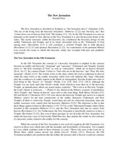 The New Jerusalem Randall Price The New Jerusalem is described in Scripture as “the Jerusalem above” (Galatians 4:26), “the city of the living God, the heavenly Jerusalem,” (Hebrews 12:22) and “the holy city”