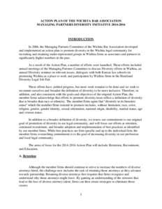 ACTION PLAN OF THE WICHITA BAR ASSOCIATION MANAGING PARTNERS DIVERSITY INITIATIVE[removed]INTRODUCTION In 2006, the Managing Partners Committee of the Wichita Bar Association developed and implemented an action plan to