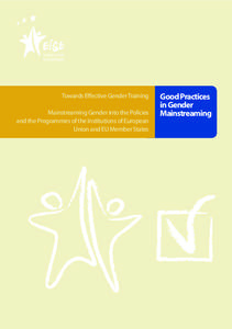 Towards Effective Gender Training Mainstreaming Gender into the Policies and the Programmes of the Institutions of European Union and EU Member States  Good Practices