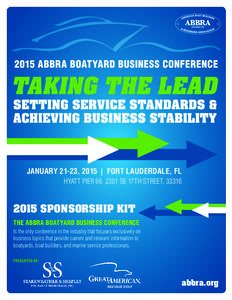 JANUARY 21-23, 2015 | FORT LAUDERDALE, FL HYATT PIER[removed]SE 17TH STREET, [removed]SPONSORSHIP KIT THE ABBRA BOATYARD BUSINESS CONFERENCE Is the only conference in the industry that focuses exclusively on