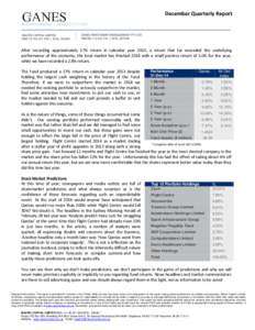 December Quarterly Report  After recording approximately 17% return in calendar year 2013, a return that far exceeded the underlying performance of the economy, the local market has finished 2014 with a small positive re