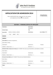 APPLICATION FOR ADMISSION 2014 Student Photo Here (+ 1 additional photo) Please use BLOCK/CAPITAL letters, indicate with “N/A” where questions are not applicable and tick boxes