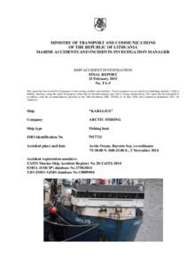 MINISTRY OF TRANSPORT AND COMMUNICATIONS OF THE REPUBLIC OF LITHUANIA MARINE ACCIDENTS AND INCIDENTS INVESTIGATION MANAGER SHIP ACCIDENT INVESTIGATION FINAL REPORT