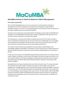 MaCuMBA Continues to Unlock the Mysteries of Marine Microorganisms Press release: January 2014 The EC-funded MaCuMBA project is now in its second year as it works towards its objective of developing new methods for isola