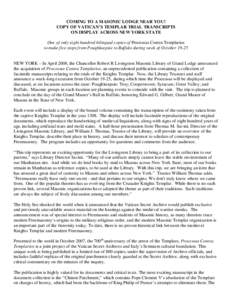 COMING TO A MASONIC LODGE NEAR YOU! COPY OF VATICAN’S TEMPLAR TRIAL TRANSCRIPTS ON DISPLAY ACROSS NEW YORK STATE One of only eight hundred bilingual copies of Processus Contra Templarios to make five stops from Poughke