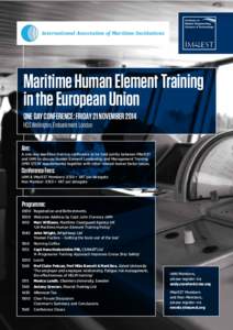 International Association of Maritime Institutions  Maritime Human Element Training in the European Union ONE DAY CONFERENCE: FRIDAY 21 NOVEMBER 2014 HQS Wellington, Embankment, London