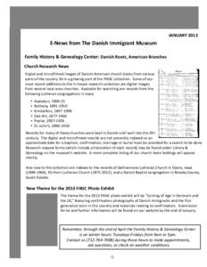 JANUARY[removed]E-News from The Danish Immigrant Museum Family History & Genealogy Center: Danish Roots, American Branches Church Research News Digital and microfilmed images of Danish-American church books from various
