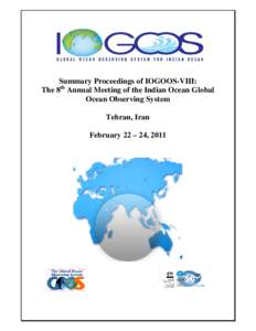 Summary Proceedings of IOGOOS-VIII: The 8th Annual Meeting of the Indian Ocean Global Ocean Observing System Tehran, Iran February 22 – 24, 2011