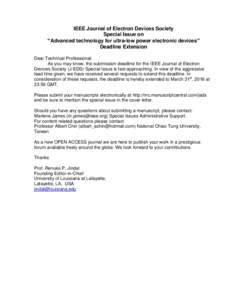 IEEE Journal of Electron Devices Society Special Issue on “Advanced technology for ultra-low power electronic devices” Deadline Extension Dear Technical Professional: As you may know, the submission deadline for the 