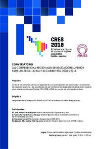 CONVERSATORIO LAS CONFERENCIAS REGIONALES DE EDUCACIÓN SUPERIOR PARA AMÉRICA LATINA Y EL CARIBE 1996, 2008 yPropósito Conocer los entornos previos, la organización, los participantes, las principales conclusio