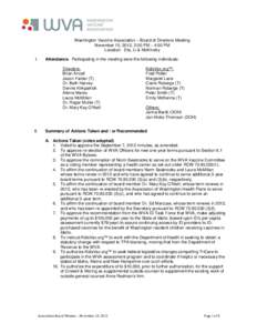 Washington Vaccine Association – Board of Directors Meeting November 15, 2012, 2:00 PM – 4:00 PM Location: Elis, Li & McKinstry I.  Attendance. Participating in the meeting were the following individuals: