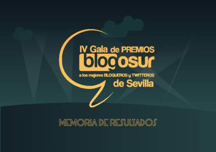 Datos del evento La IV Gala Blogosur a los mejores Blogueros y Twitteros de Sevilla y provincia tuvo lugar el 29 de Mayo de 2014 en el Teatro Lope de Vega. Este evento, que se realiza por cuarto año consecutivo, y que 