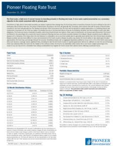 Pioneer Floating Rate Trust December 31, 2014 The Fund seeks a high level of current income by investing primarily in floating-rate loans. It also seeks capital preservation as a secondary objective to the extent consist