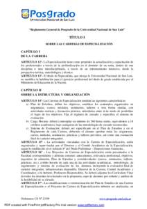 “Reglamento General de Posgrado de la Universidad Nacional de San Luis”  TÍTULO I SOBRE LAS CARRERAS DE ESPECIALIZACIÓN  CAPÍTULO I