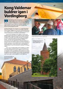 V I S I K R E R VÆ R D I E R  Kong Valdemar buldrer igen i Vordingborg Danmarks Borgcenter i Vordingborg er en del af det