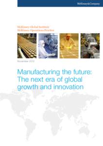 McKinsey Global Institute McKinsey Operations Practice November[removed]Manufacturing the future: