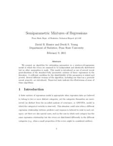 Semiparametric Mixtures of Regressions Penn State Dept. of Statistics Technical Report #11-02 David R. Hunter and Derek S. Young Department of Statistics, Penn State University February 9, 2011