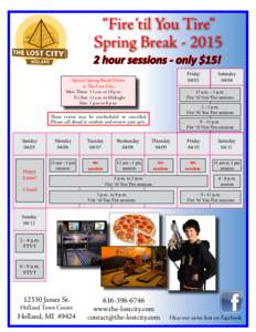 “Fire ‘til You Tire” Spring Breakhour sessions - only $15! Friday 04/03