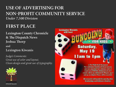 USE OF ADVERTISING FOR NON-PROFIT COMMUNITY SERVICE Under 7,500 Division FIRST PLACE Lexington County Chronicle