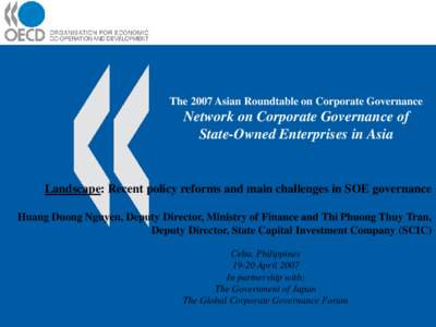 The 2007 Asian Roundtable on Corporate Governance  Network on Corporate Governance of State-Owned Enterprises in Asia  Landscape: Recent policy reforms and main challenges in SOE governance