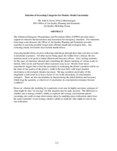 Selection of Screening Categories for Models: Model Uncertainty Mr. John S. Irwin, NOAA Meteorologist EPA Office of Air Quality Planning and Standards, Air Quality Modeling Group ABSTRACT The Chemical Emergency Preparedn