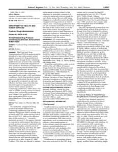 Federal Register / Vol. 72, No[removed]Tuesday, May 29, [removed]Notices Dated: May 22, 2007. Jeffrey Shuren, Assistant Commissioner for Policy. [FR Doc. E7–10271 Filed 5–25–07; 8:45 am] BILLING CODE 4160–01–S