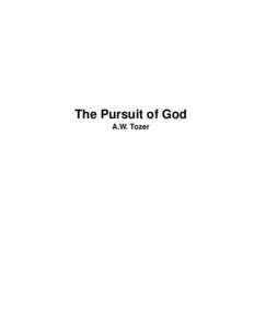 The Pursuit of God A.W. Tozer Contents  Introduction by Dr. Samuel Zwemer
