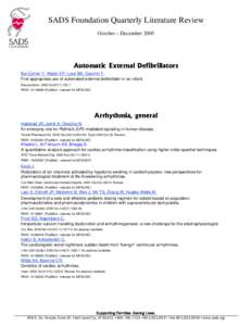 SADS Foundation Quarterly Literature Review October – December 2005 Automatic External Defibrillators Bar-Cohen Y, Walsh EP, Love BA, Cecchin F. First appropriate use of automated external defibrillator in an infant.