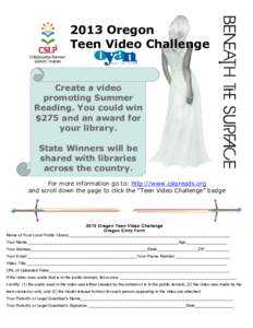 2013 Oregon Teen Video Challenge Create a video promoting Summer Reading. You could win