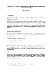 Joint OECD / Eurostat questionnaire on national accounts employment and hours worked HUNGARY I. Employment1 Question 1.0: Describe succinctly the architecture of your estimation method for