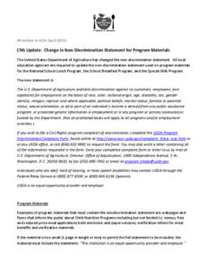 (Provided to LEAs April[removed]CNS Update: Change in Non-Discrimination Statement for Program Materials The United States Department of Agriculture has changed the non-discrimination statement. All local education agenci