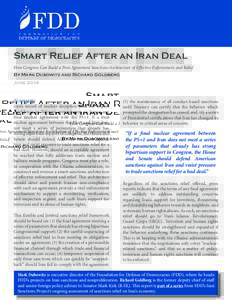 Smart Relief After an Iran Deal How Congress Can Build a Post-Agreement Sanctions Architecture of Effective Enforcement and Relief By Mark Dubowitz and Richard Goldberg June[removed]Summary