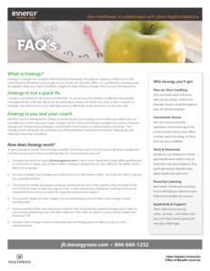 FAQ’s What is Innergy? Innergy is a weight loss program developed by Healthways through an ongoing collaboration with Johns Hopkins Medicine and brought to you by the JHU Benefits Office. It’s confidential, voluntary