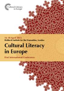 Cultural Literacy in EuropeAprilBirkbeck Institute for the Humanities, London