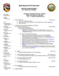 State Board of Fire Services MEETING ANNOUNCEMENT and TENTATIVE AGENDA Thursday, November 20, 2014, 10:00 am Office of the State Fire Marshal 1131 ‘S’ Street, Sacramento CA