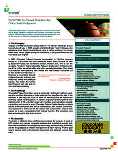 SYSPRO Case Study CHOCOLATE POTPOURRI SYSPRO is Sweet Solution for Chocolate Potpourri “Inefficiencies prompted Chocolate Potpourri to seek an ERP solution
