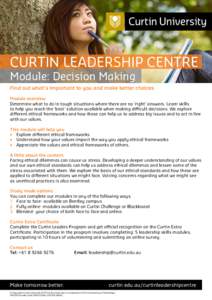 CURTIN LEADERSHIP CENTRE  Module: Decision Making Find out what’s important to you and make better choices Module overview