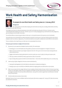 “Bringing associations together to boost performance” KNOWLEDGE & RESOURCES Work Health and Safety Harmonisation Mark Werman