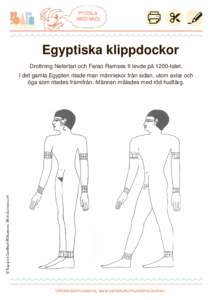 PYSSLA MED MIG! Egyptiska klippdockor Drottning Nefertari och Farao Ramses II levde på 1200-talet. I det gamla Egypten ritade man människor från sidan, utom axlar och