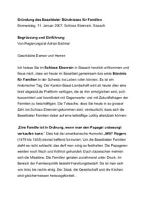 Gründung des Baselbieter Bündnisses für Familien Donnerstag, 11. Januar 2007, Schloss Ebenrain, Sissach Begrüssung und Einführung Von Regierungsrat Adrian Ballmer Geschätzte Damen und Herren Ich heisse Sie im Schlo