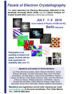 Facets of Electron Crystallography The Joint Laboratory for Electron Microscopy Adlershof of the Humboldt University Berlin (HUB) and the Leibniz Institute for Crystal Growth (IKZ) organizes a three day workshop  JULY 7-