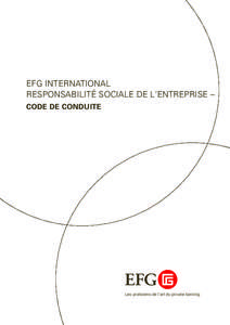 EFG INTERNATIONAL RESPONSABILITÉ SOCIALE DE L’ENTREPRISE – CODE DE CONDUITE Les praticiens de l’art du private banking