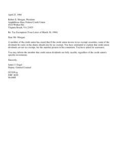 April 25, 1994 Robert E. Morgan, President Amphibious Base Federal Credit Union 4524 Wishart Rd. Virginia Beach, VA[removed]Re: Tax Exemption (Your Letter of March 30, 1994)