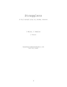Stragglers A Full-Length play by Jeremy Johnson 3 Males, 2 Females 2 Hours