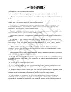 Applicant agrees to the following terms and conditions: 1. A responsible party (18 years of age) or organization representative must complete the reservation form. 2. All groups are required to have one (1) chaperone at 